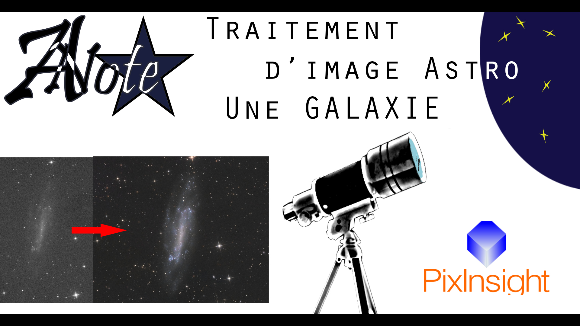 Tuto Traitement d’images – PIXINSIGHT Tuto Traitement d’images – PIXINSIGHT