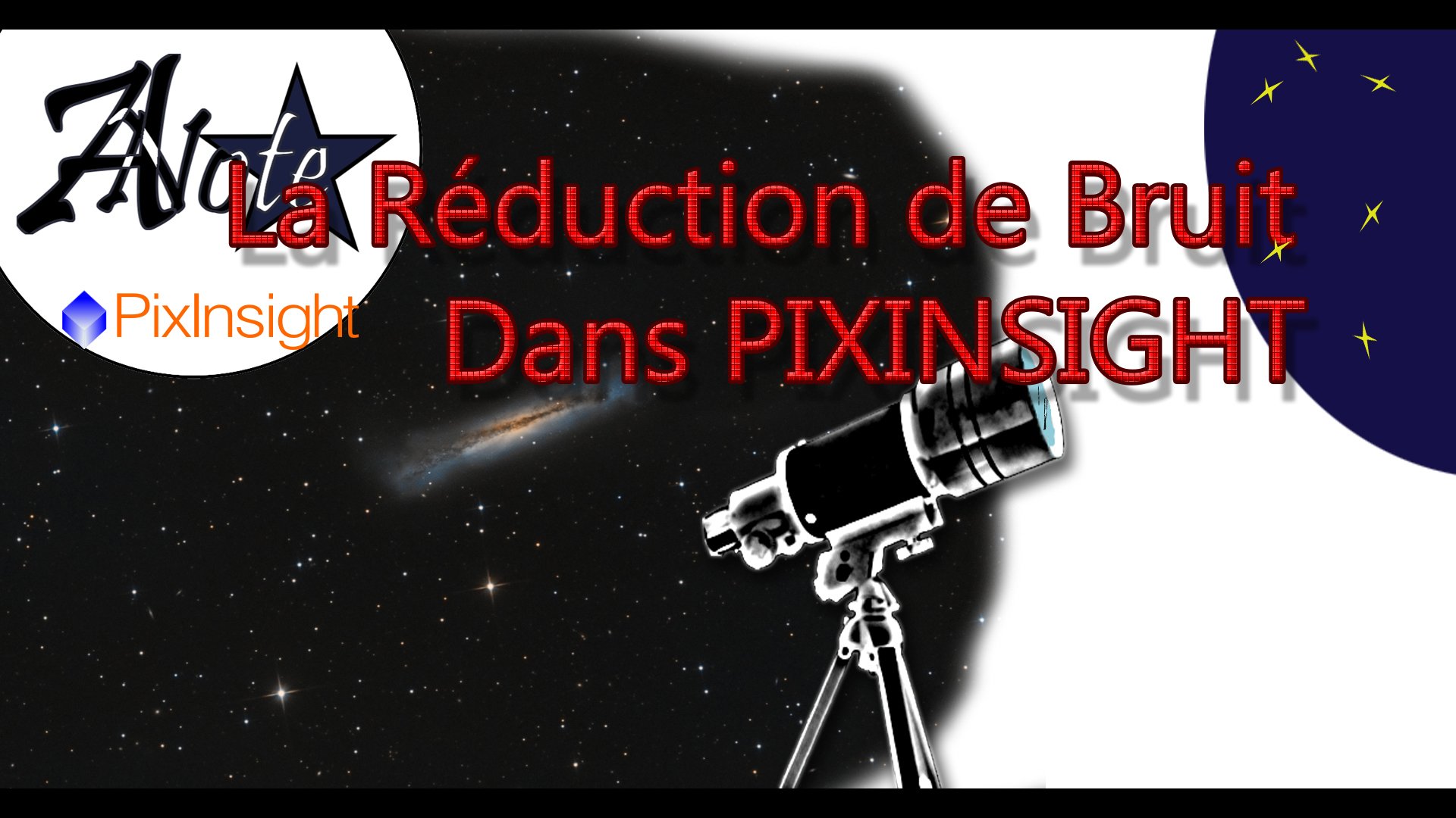 La gestion du bruit dans Pixinsight La gestion du bruit dans Pixinsight
